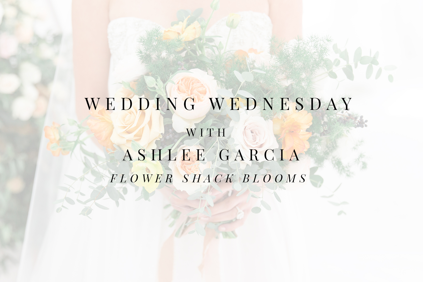Wedding Wednesday with Flower Shack Blooms & Sami Kathryn Photography | Floral Design Advice for Brides